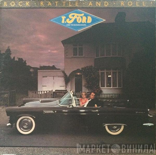 T-Ford And The Boneshakers - Rock Rattle And Roll