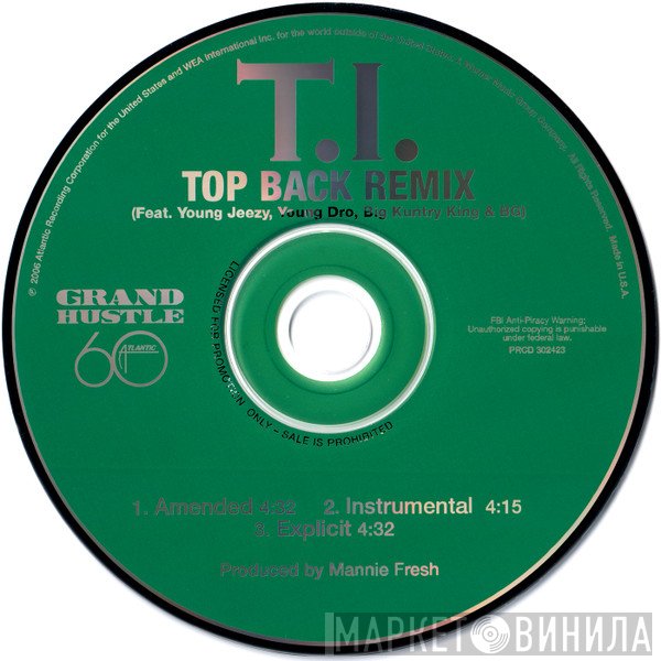 T.I. Feat. Young Jeezy, Young Dro, Big Kuntry & B.G.  - Top Back (Remix)