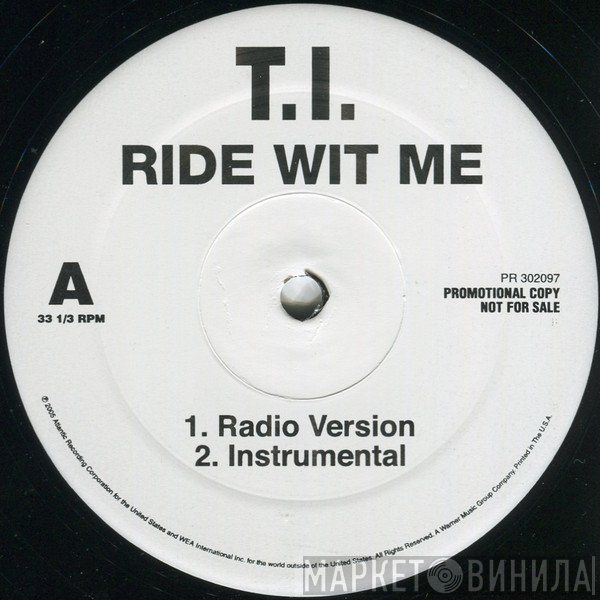 T.I. - Ride Wit Me