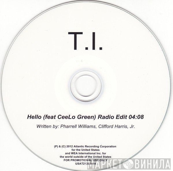T.I. Feat Cee-Lo  - Hello