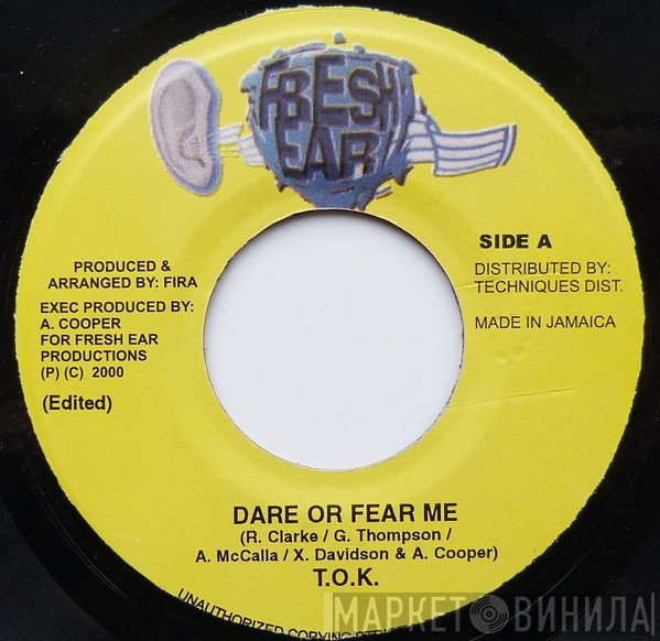 T.O.K. - Dare Or Fear Me