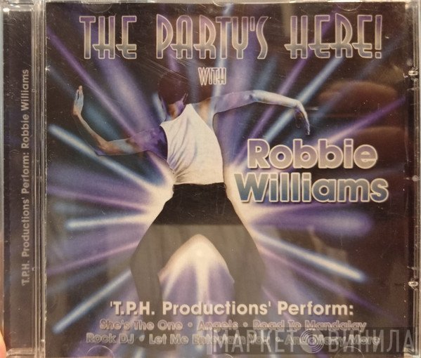 T.P.H. Productions - The Party's Here! With Robbie Williams
