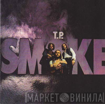 T.P. Smoke  - Smoke