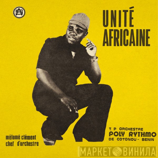 T.P. Orchestre Poly-Rythmo - Unité Africaine
