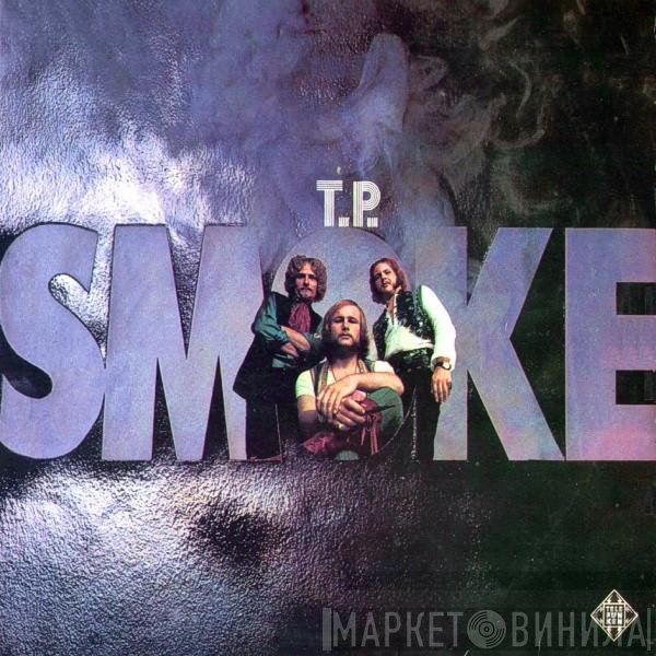 T.P. Smoke  - Smoke