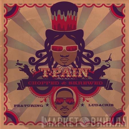 T-Pain  - Chopped & Skrewed