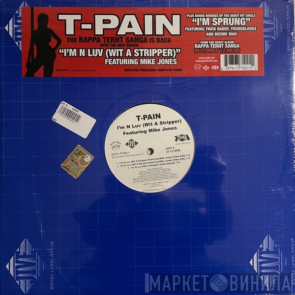 T-Pain - I'm N Luv (Wit A Stripper) / I'm N Luv (Wit A Dancer) / I'm Sprung 2 (Tha Remixes)