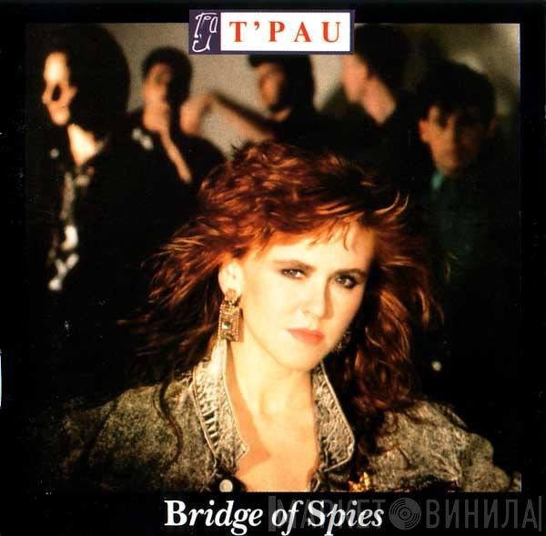 T'Pau - Bridge Of Spies