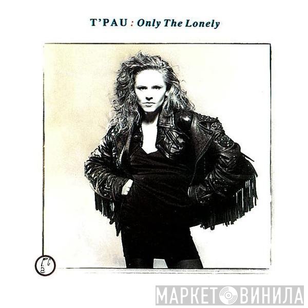 T'Pau - Only The Lonely