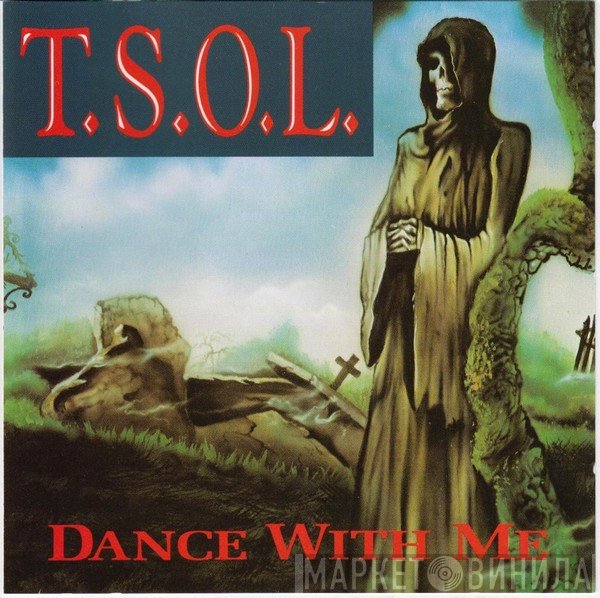 T.S.O.L.  - Dance With Me