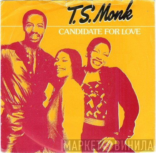 T.S. Monk - Candidate For Love