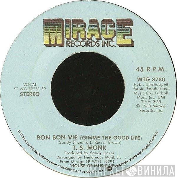 T.S. Monk - Bon Bon Vie (Gimme The Good Life)