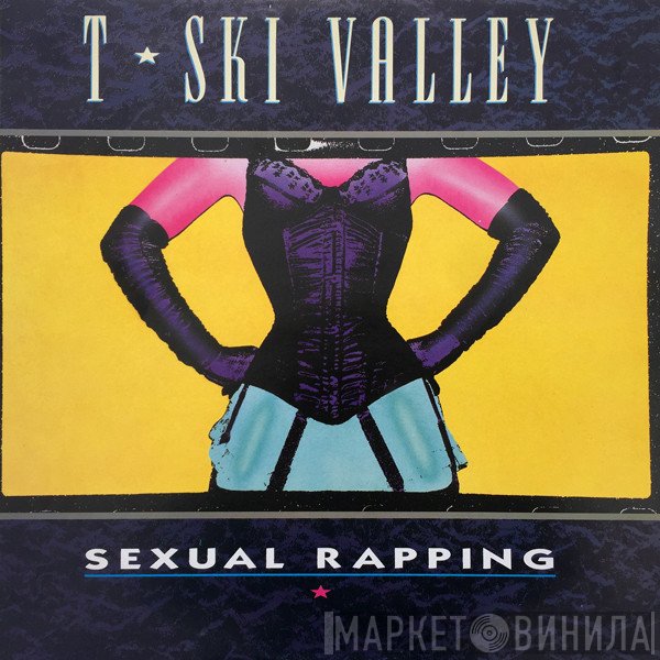 T-Ski Valley  - Sexual Rapping