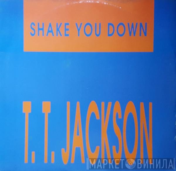 T.T. Jackson - Shake You Down