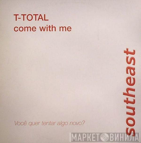 T-Total - Come With Me