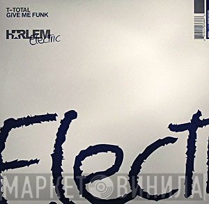 T-Total - Give Me Funk