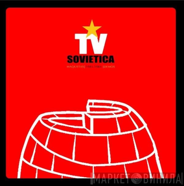T.V. Sovietica - Maquetas Y Demos 1983-1984