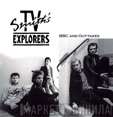 T.V. Smith's Explorers - BBC and out-takes