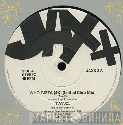T.W.C. - Who Gizza