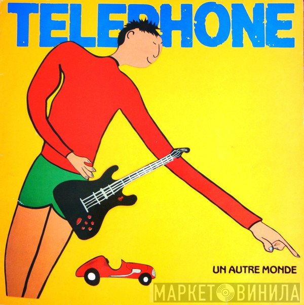 Téléphone  - Un Autre Monde