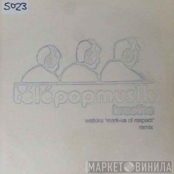 Télépopmusik - Breathe (Watkins 'Mark-Us Of Respect' Remix)