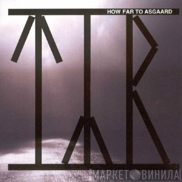 Týr - How Far To Asgaard