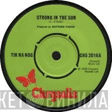 Tír na nÓg - Strong In The Sun