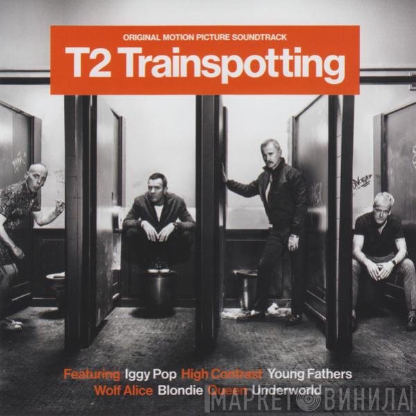  - T2 Trainspotting (Original Motion Picture Soundtrack)
