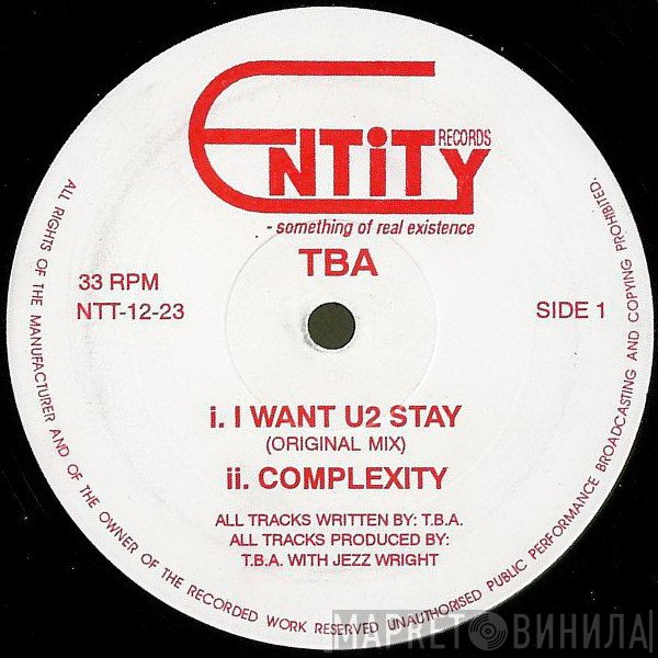 TBA  - I Want U2 Stay / Complexity
