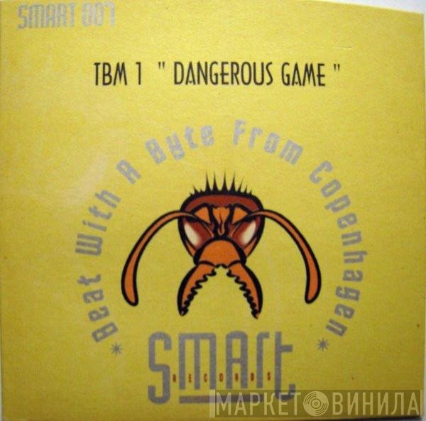 TBM 1  - Dangerous Game