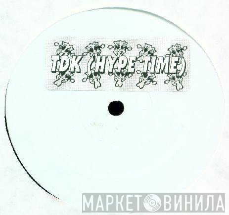 TDK - Hype Time