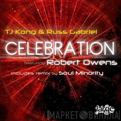 TJ Kong & Russ Gabriel featuring Robert Owens  - Celebration