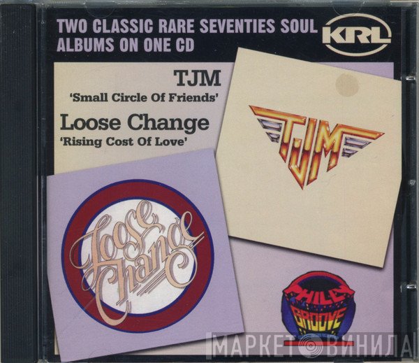TJM, Loose Change - Small Circle Of Friends / Rising Cost Of Love