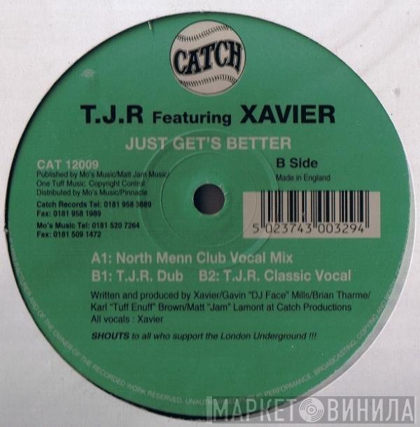 TJR, Xavier - Just Gets Better