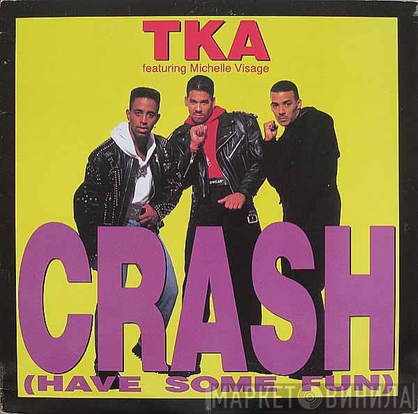 TKA Featuring Michelle Visage  - Crash (Have Some Fun)