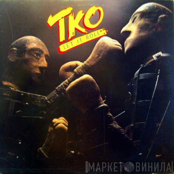 TKO  - Let It Roll
