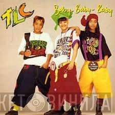 TLC - Baby-Baby-Baby