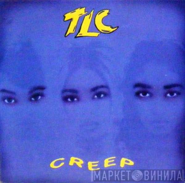 TLC - Creep