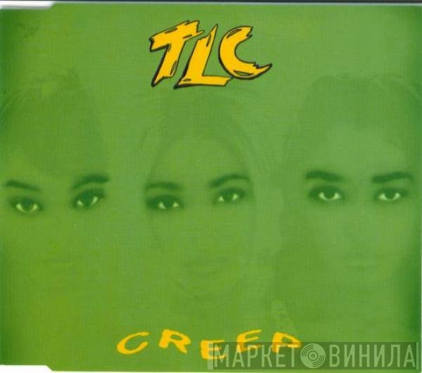 TLC - Creep