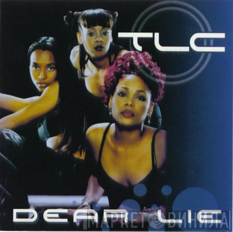 TLC  - Dear Lie