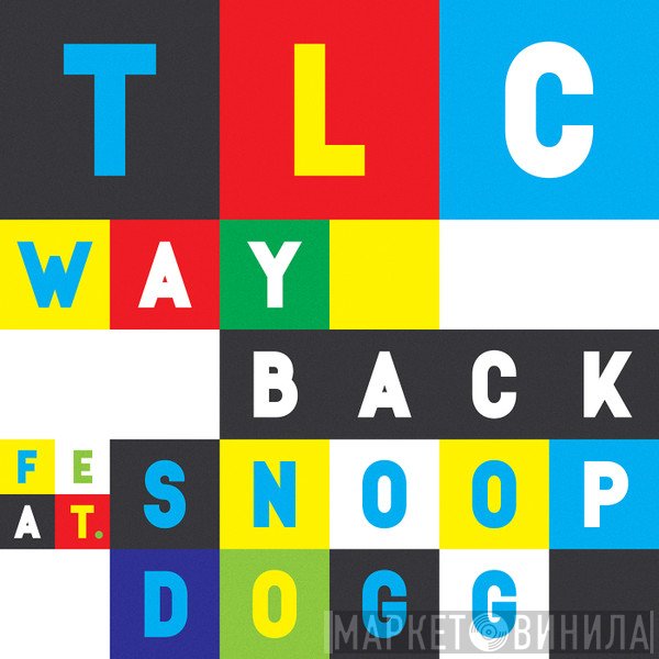 TLC Feat. Snoop Dogg  - Way Back