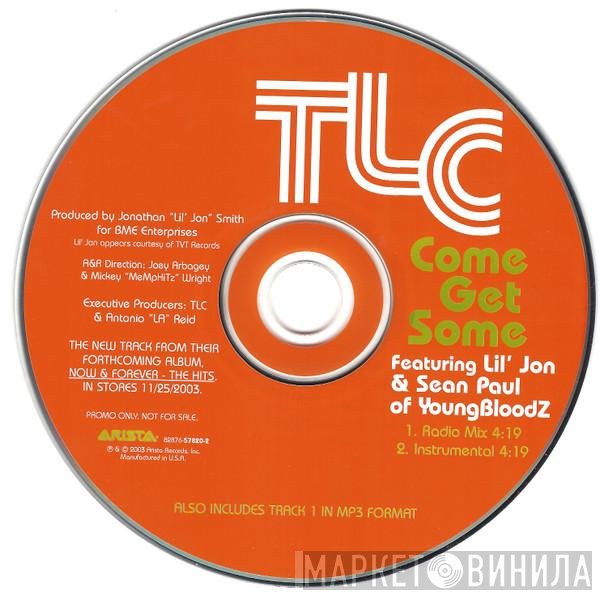 TLC Featuring Lil' Jon & Sean Paul   - Come Get Some