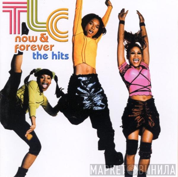 TLC - Now &amp; Forever - The Hits