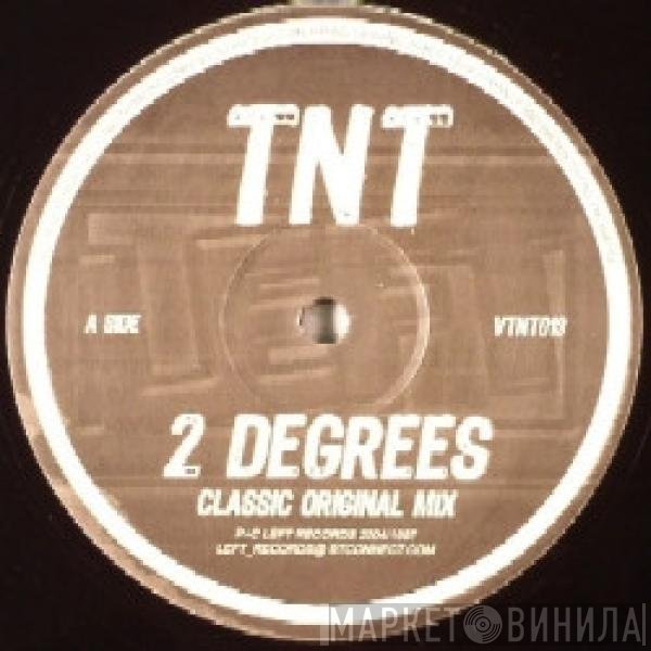 TNT  - 2 Degrees