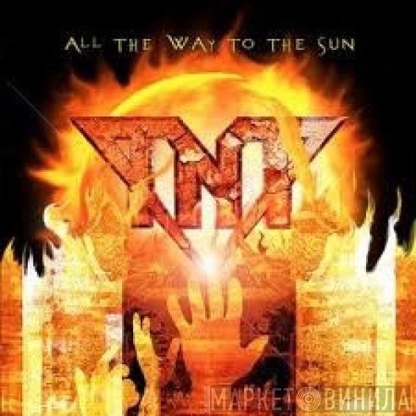 TNT  - All The Way To The Sun