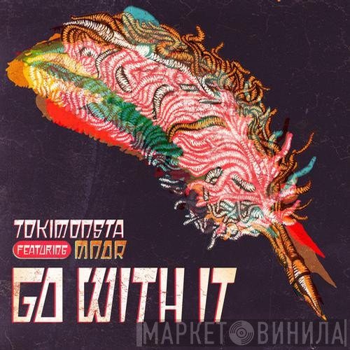 TOKiMONSTA Featuring MNDR  - Go With It