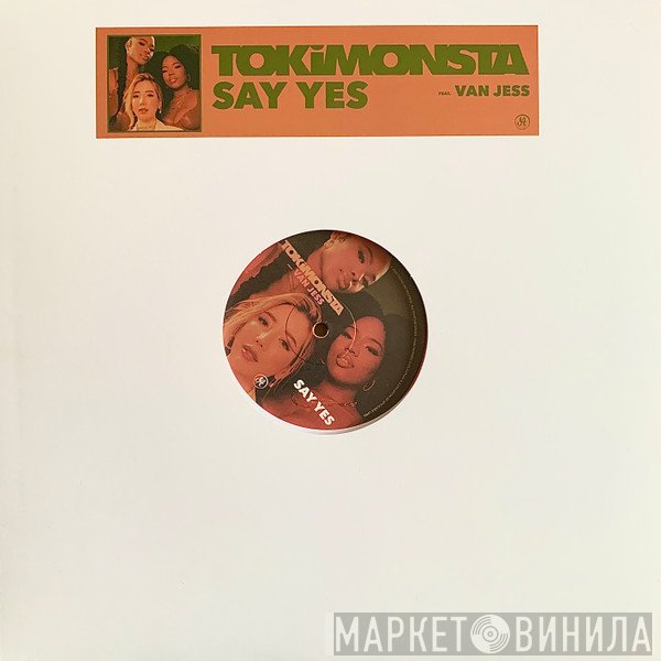 TOKiMONSTA, VanJess - Say Yes