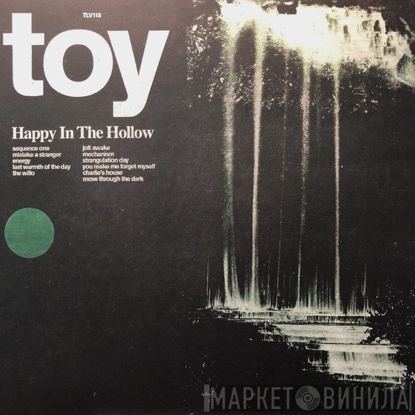 TOY  - Happy In The Hollow