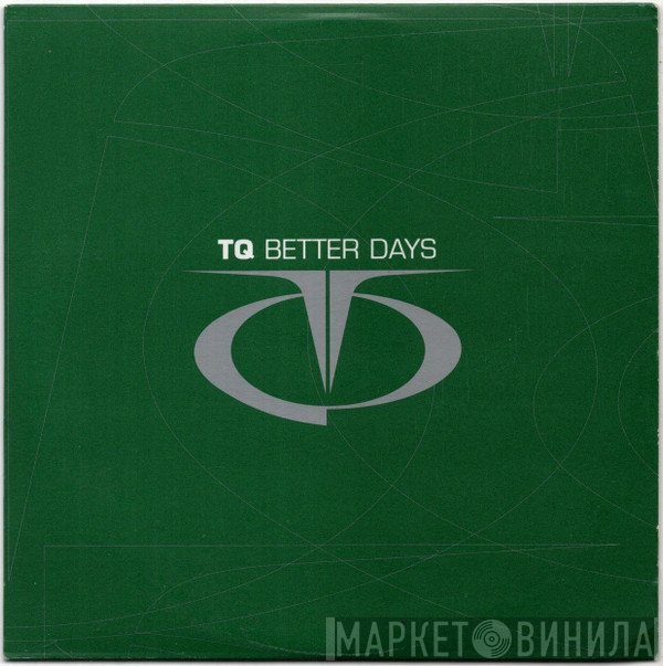 TQ - Better Days