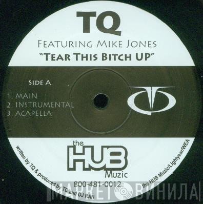 TQ, Mike Jones  - Tear This Bitch Up